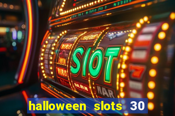 halloween slots 30 linhas multi jogos